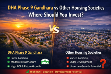 DHA Phase 9 Gandhara vs Other Housing Societies: Where Should You Invest?